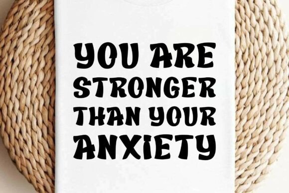 You Are Stronger Than Your Anxiety PNG